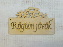  Natúr fa - "Rögtön jövök" tábla