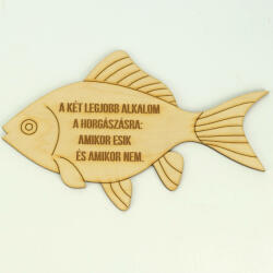  Natúr fa - Feliratos halacska dísz - A két legjobb alkalom horgá. . " 19*12cm - kosarbolt
