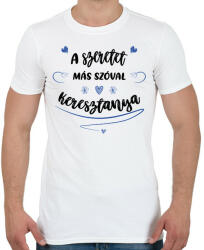 printfashion A szeretet más szóval keresztanya - fekete - Férfi póló - Fehér (7111076)