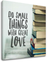  Motivációs vászonképek Do small things_002 (vászonkép)