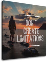 Motivációs vászonképek Don´t create limitations (vászonkép)