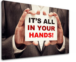 Tablou canvas motivațional Its all in your hands_001 (XOBMT033E11)