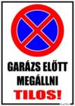  Garázs előtt megállni tilos! Tábla matrica