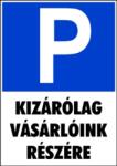  Parkolás kizárólag vásárlóink részére tábla matrica
