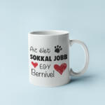  Az élet sokkal jobb egy bernivel bögre (az_elet_sokkal_jobb_egy_bernivel_bogre)