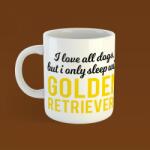  I only sleep with golden retrievers bögre (i_only_sleep_with_golden_retrievers_bogre)