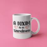  A foxim az én szerelmem bögre (a_foxim_az_en_szerelmem_bogre)