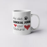  Az élet sokkal jobb egy uszkárral bögre (az_elet_sokkal_jobb_egy_uszkarral_bogre)