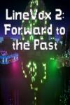 Piece Of Voxel LineVox 2: Forward to the Past (PC)