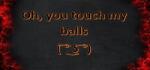 Game for people Oh, you touch my balls (PC)