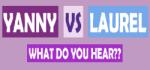 What a Studio What do you hear?? Yanny vs Laurel (PC)