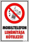  Mobiltelefon lenémítása kötelező! Álló kivitelben piktogramos tábla matrica
