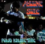 Sule, Ayuune Putoo Katare Yire - facethemusic - 7 190 Ft