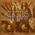 Cactus Evil Is Going On - The Complete ATCO Recordings 1970-1972, 8CD Box Set Cactus