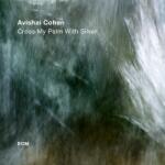  Avishai Cohen Quartet: Cross My Palm With Silver