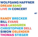 ACT Wolfgang Haffner - Dream Band Live In Concert