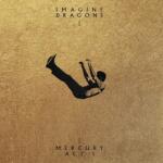 UNIVERSAL Imagine Dragons - Mercury - Act 1 (1cd, International Deluxe Edition, 20 Page Booklet ) (3855159)