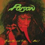 BERTUS Poison - Open Up And Say. . . Ahh (reissue, 30th Anniversary Edition) (x31976)