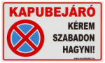  Kapubejáró! Kérem szabadon hagyni, PVC tábla (25x15cm)