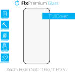 FixPremium FullCover Glass - Edzett üveg - Xiaomi Redmi Note 11 Pro és 11 Pro 5G