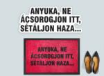  Anyuka ne ácsorogjon