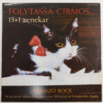 13 + 1 Zenekar - Folytassa Cirmos. . . (Presszó Rock) LP (EX/VG) 1988 HUN