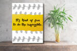4 Decor Tablou canvas : To do the Impossible - beestick-deco - 174,00 RON