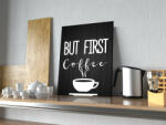 4 Decor Tablou canvas : But first coffee - beestick-deco - 104,00 RON
