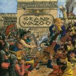 Frank Zappa - The Grand Wazoo (LP) (0602448139740)