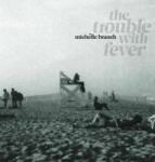 Michelle Branch - The Trouble With Fever (LP) (75597909913)