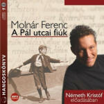 Kossuth/Mojzer Kiadó Molnár Ferenc - Németh Kristóf - A Pál utcai fiúk - HANGOSKÖNYV (MP3) (9789630955898)