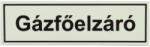 PT Tábla utánvilágítós öntapadós Gázfőelzáró 60x200 UV200 (F67)