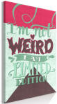 Artgeist Vászonkép - I'm Not Weird (1 Part) Vertical 80x120