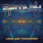 Epitaph Long Ago Tomorrow - facethemusic - 11 190 Ft