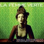 La Femme Verte Small Distortions