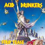 Acid Drinkers Strip Tease-digi
