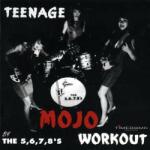 Five Six Seven Eight Teenage Mojo Workout