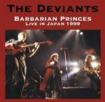 Deviants Barbarian Princes Live