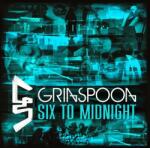 Grinspoon Six To Midnight + 5