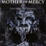Mother of Mercy Iv - Symptoms Of - facethemusic - 3 990 Ft