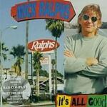 Ralphs, Mick It's All Good