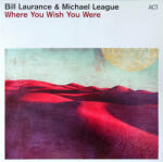 ACT Bill Laurance, Michael League - Where You Wish you Were