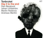 ACT Tonbruket - Dig It To The End
