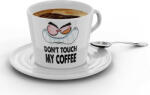  Don't touch my coffee - Kávéscsésze (Ajándék kistányérral) (216717)