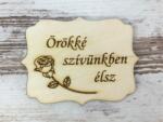  Natúr fa - "Örökké szívünkben élsz" tábla 8x6cm - kosarbolt