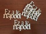 Natúr fa - "Ez a TE napod" felirat 5db/csomag - kosarbolt