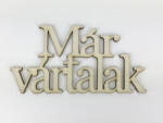  Natúr fa - "Már vártalak" felirat koszorúra 7x14cm