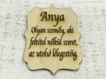  Natúr fa - Tábla "Anya. . . " 8x6cm - kosarbolt
