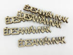  Natúr fa - "ÉDESANYÁMNAK" felirat 1, 3x8cm 5db/csomag - kosarbolt