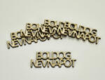  Natúr fa - " BOLDOG NÉVNAPOT " felirat 2, 4x6, 3cm 5db/csomag - kosarbolt